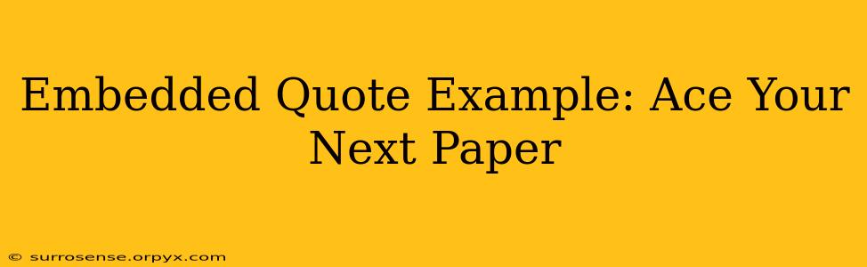 Embedded Quote Example: Ace Your Next Paper