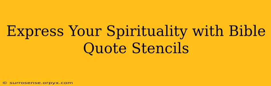 Express Your Spirituality with Bible Quote Stencils